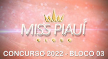 Miss Piauí Globo 2022 - Bloco 03 30 06 2022