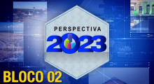 Perspectiva 2023 - Bloco 02 - 30 12 2022
