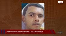 Homem acusado de torturar criança de 3 anos é preso no Piauí 04 05 2023