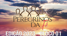 Peregrinos da Fé 2023 - Bloco 01